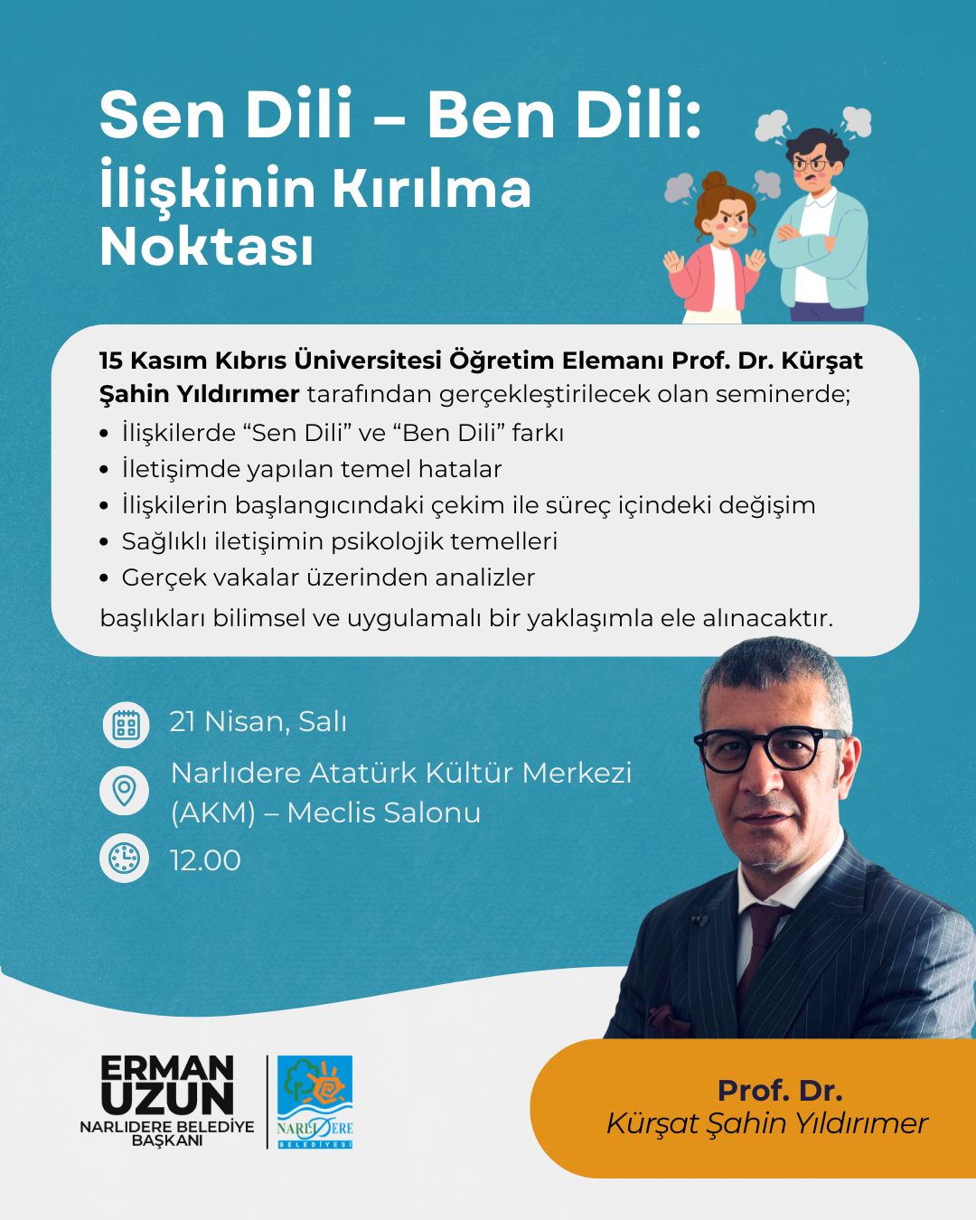 Sen Dili – Ben Dili: İlişkinin Kırılma Noktası Semineri “Aşk Başlar, Dil Bitirir…” “İlişkiyi bitiren şey sorunlar değil, yanlış dildir. Sen dili suçlar, ben dili anlatır. Peki siz hangisini seçiyorsunuz: Haklı olmak mı, mutlu olmak mı?” Sağlıklı bir ilişkinin temeli doğru iletişimden geçer. Narlıdere Belediyesi, toplumun en temel yapı taşı olan ilişkilerde sağlıklı iletişimin güçlendirilmesi amacıyla, Narlıdere Belediye Başkanı Sayın Erman Uzun’un destekleriyle çok özel bir seminere ev sahipliği yapıyor. Seminerde Neler Konuşulacak? Alanında uluslararası çalışmaları ve sahaya dayalı deneyimleriyle dikkat çeken 15 Kasım Kıbrıs Üniversitesi Öğretim Elemanı Prof. Dr. Kürşat Şahin Yıldırımer, bilimsel verileri ve gerçek yaşam örneklerini harmanlayarak katılımcılara ışık tutacak. Seminerde bilimsel ve uygulamalı bir yaklaşımla ele alınacak ana başlıklar şunlar: İlişkilerde “Sen Dili” ve “Ben Dili” arasındaki kritik farklar İletişimde en sık yapılan temel hatalar İlişkilerin başlangıcındaki çekimin, süreç içindeki değişimi Sağlıklı iletişimin psikolojik temelleri Gerçek vakalar üzerinden ilişki analizleri Neden Katılmalısınız? Aşk çekimle başlar, iletişimle devam eder. Anlaşılmadığını hisseden kalp, en sessiz şekilde uzaklaşır. Çünkü ilişkiler kelimelerle değil, duygunun diliyle kurulur. Sorunun sadece konuşmak değil, nasıl konuştuğunu bilmek olduğunu fark etmek, kendinizi ve karşınızdakini daha derin bir farkındalıkla anlamak için bu değerli buluşmada yerinizi alın. Etkinlik Detayları Konuşmacı: Prof. Dr. Kürşat Şahin Yıldırımer Tarih: 21 Nisan Salı Saat: 12.00 Yer: Narlıdere Atatürk Kültür Merkezi (AKM) – Meclis Salonu Katılım Ücreti: Tüm halkımızın katılımına açık ve ücretsizdir. *** Not: İlişkilerini daha sağlıklı temeller üzerine kurmak isteyen herkesi bu anlamlı organizasyona bekliyoruz.
